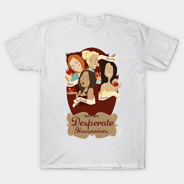 The ere desperate housewives T-Shirt by fmilu